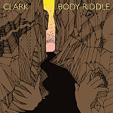 Clark – Body Riddle