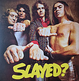 Slade – Slayed?