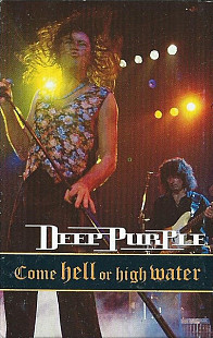 Deep Purple – Come Hell Or High Water