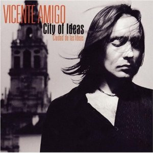 Vicente Amigo ‎– City Of Ideas (Ciudad De Las Ideas) ( USA ) SEALED у заводській упаковці