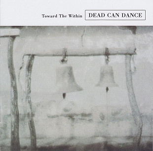 Dead Can Dance – Toward The Within