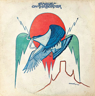 Eagles – On The Border