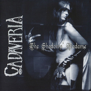 Cadaveria – The Shadows' Madame ( Irond – IROND CD 02-281 )