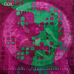 Coil – Constant Shallowness Leads to Evil (Fuchsia Vinyl)