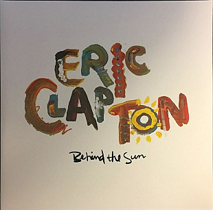 Eric Clapton – Behind The Sun (Vinyl)