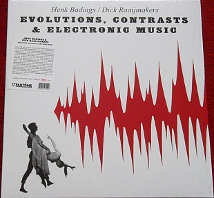 Henk Badings, Dick Raaijmakers – Evolutions, Contrasts & Electronic Music