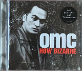 OMC – How Bizarre