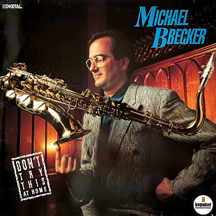 Michael Brecker – Don't Try This At Home