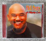 PHIL PERRY "A Mighty Love". 90гр .