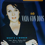 Vaya Con Dios – What's A Woman - The Blue Sides Of Vaya Con Dios