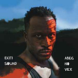 Ekiti Sound* – Abeg No Vex