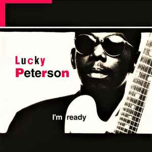 Lucky Peterson – I'm Ready