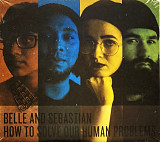 Belle And Sebastian - How To Solve Our Human Problems (2018)