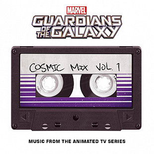 Various – Marvel’s Guardians of the Galaxy: Cosmic Mix Vol. 1 (Music from the Animated Television Se