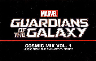 Marvel’s Guardians of the Galaxy: Cosmic Mix Vol. 1 (Music from the Animated Television Series) (Cas