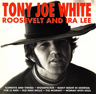 Tony Joe White - Roosevelt And Ira Lee (Portugal )