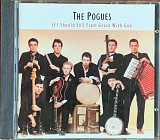 The Pogues – «If I Should Fall From Grace With God»