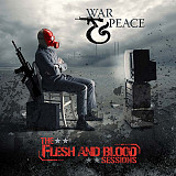 WAR & PEACE - The Flesh and Blood 2013.