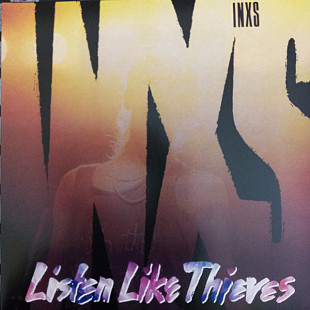 INXS – Listen Like Thieves