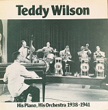 Teddy Wilson – «His Piano, His Orchestra 1938-1941»