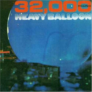 Heavy Balloon – "32, 000 Pound"