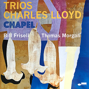 Charles Lloyd – Trios: Chapel