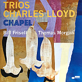 Charles Lloyd – Trios: Chapel