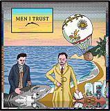 Men I Trust – Men I Trust