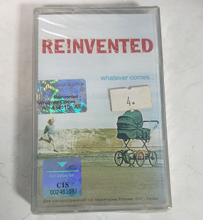 REINVENTED whatever comes … MC cassette