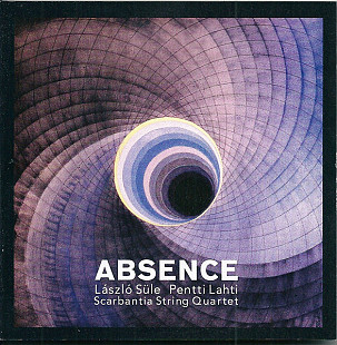 László Süle - Pentti Lahti - Scarbantia String Quartet – Absence ( Finland ) JAZZ