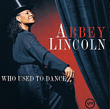 Abbey Lincoln – Who Used To Dance