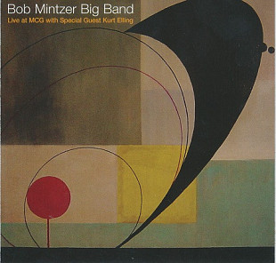 Bob Mintzer Big Band + Kurt Elling = Live At MCG