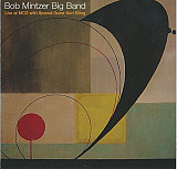 Bob Mintzer Big Band + Kurt Elling = Live At MCG