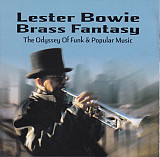 Lester Bowie Brass Fantasy – The Odyssey Of Funk & Popular Music