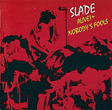 Slade – Alive! + Nobody's Fools