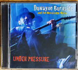 Duwayne Burnside and the Mississippi Mafia - Under Pressure (2005)