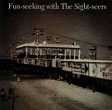 The Sight-Seers – Fun-Seeking With The Sight-Seers ( USA )