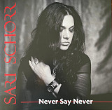 SARI SCHORR – Never Say Never ‘2018 Manhaton Records UK - NEW