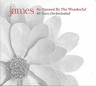 James – Be Opened By The Wonderful (40 Years Orchestrated) (2CD, Album)