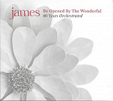 James – Be Opened By The Wonderful (40 Years Orchestrated) (2CD, Album)