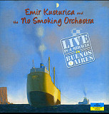 Emir Kusturica & The No Smoking Orchestra* – Live Is A Miracle In Buenos Aires