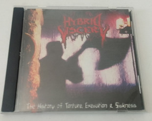 Hybrid Viscery - The History Of Torture, Execution & Sickness