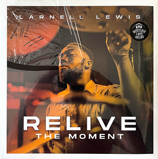 Larnell Lewis – Relive The Moment