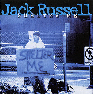 Сольный альбом JACK RUSSELL - Shelter Me - 1996 вокалист (Great White)