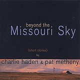 Charlie Haden & Pat Metheny – Beyond The Missouri Sky (Short Stories)