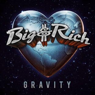 Big & Rich – Gravity ( USA )