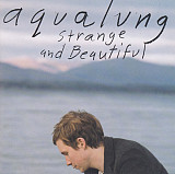 Aqualung – Strange And Beautiful ( USA )