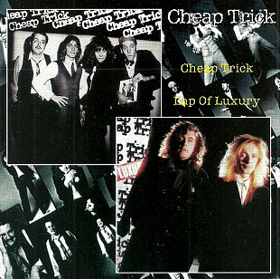 Cheap Trick – Cheap Trick / Lap Of Luxury