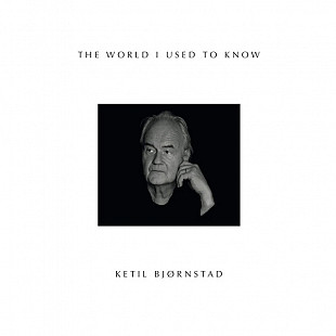 Ketil Bjornstad – The World I Used To Know