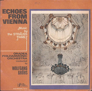 Oradea Philharmonic Orchestra Conducted By Wolfgang Gröhs – Echoes From Vienna - Music By The Straus